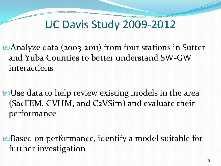 UC Davis Study 2009 -2012 Analyze data (2003 -2011) from four stations in Sutter