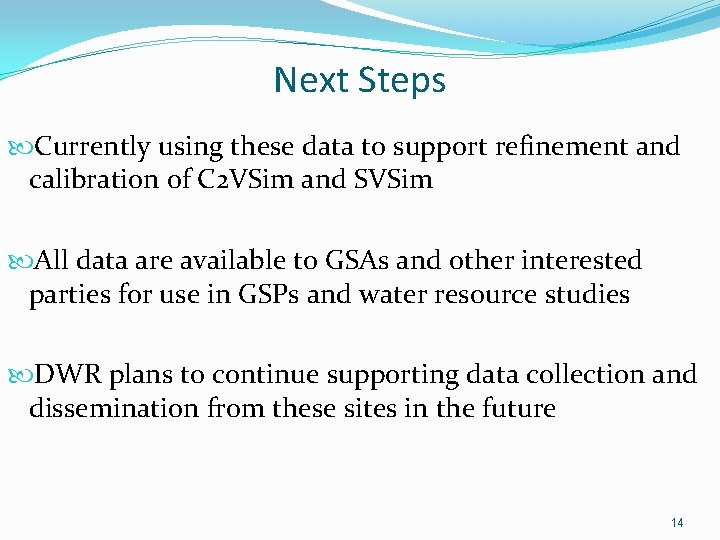 Next Steps Currently using these data to support refinement and calibration of C 2