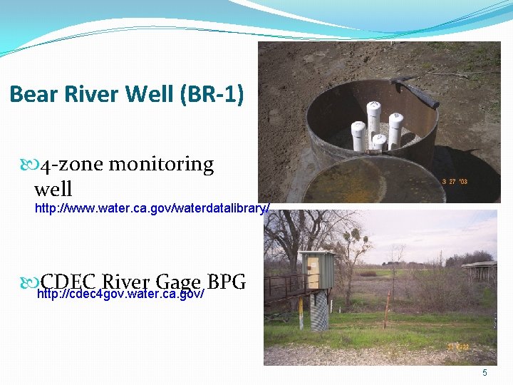 Bear River Well (BR-1) 4 -zone monitoring well http: //www. water. ca. gov/waterdatalibrary/ http: