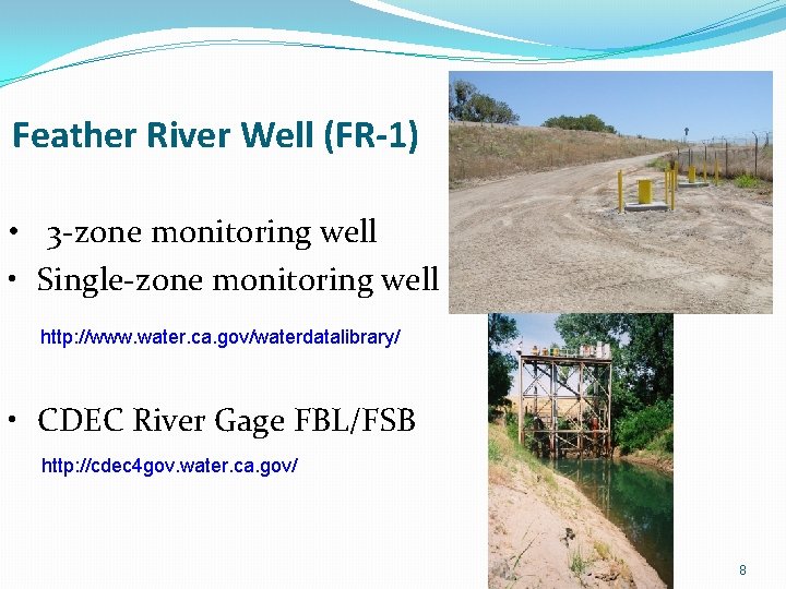 Feather River Well (FR-1) • 3 -zone monitoring well • Single-zone monitoring well http: