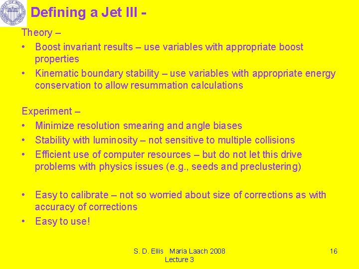 Defining a Jet III Theory – • Boost invariant results – use variables with