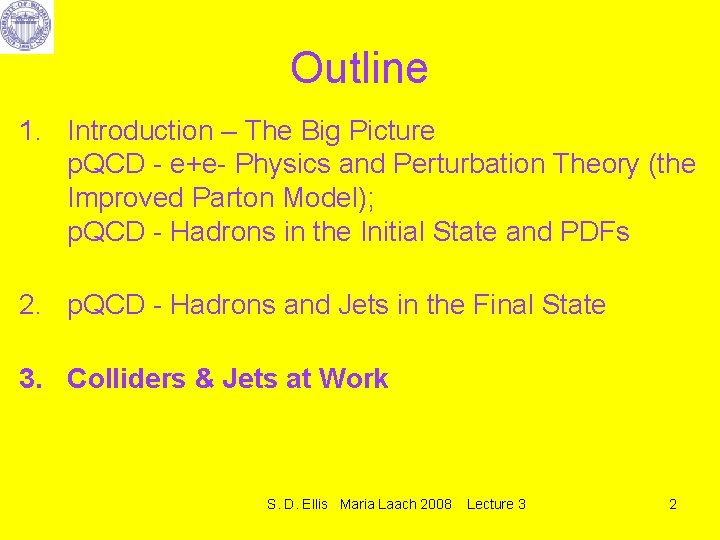 Outline 1. Introduction – The Big Picture p. QCD - e+e- Physics and Perturbation