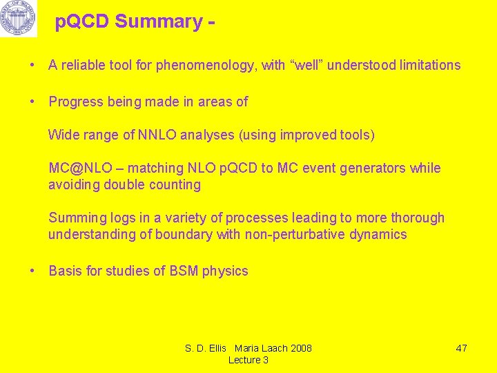 p. QCD Summary • A reliable tool for phenomenology, with “well” understood limitations •