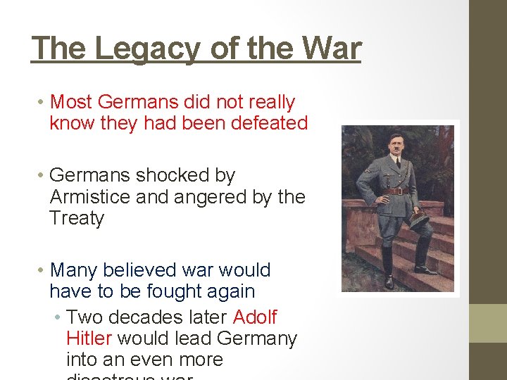 The Legacy of the War • Most Germans did not really know they had