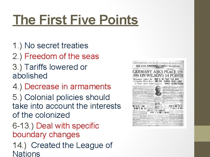 The First Five Points 1. ) No secret treaties 2. ) Freedom of the