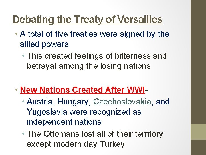Debating the Treaty of Versailles • A total of five treaties were signed by
