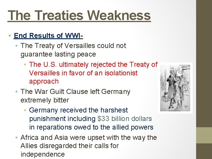 The Treaties Weakness • End Results of WWI • The Treaty of Versailles could