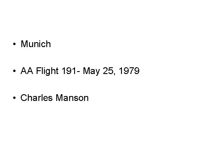  • Munich • AA Flight 191 - May 25, 1979 • Charles Manson