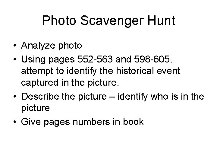 Photo Scavenger Hunt • Analyze photo • Using pages 552 -563 and 598 -605,