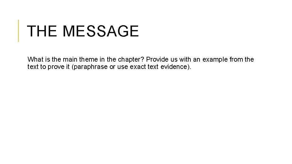 THE MESSAGE What is the main theme in the chapter? Provide us with an