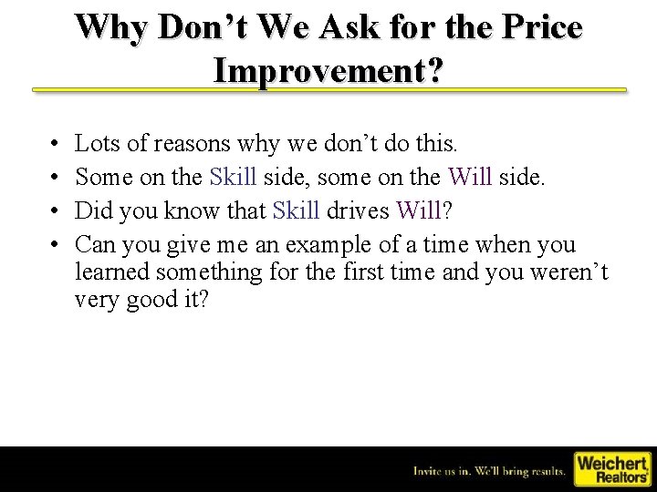 Why Don’t We Ask for the Price Improvement? • • Lots of reasons why