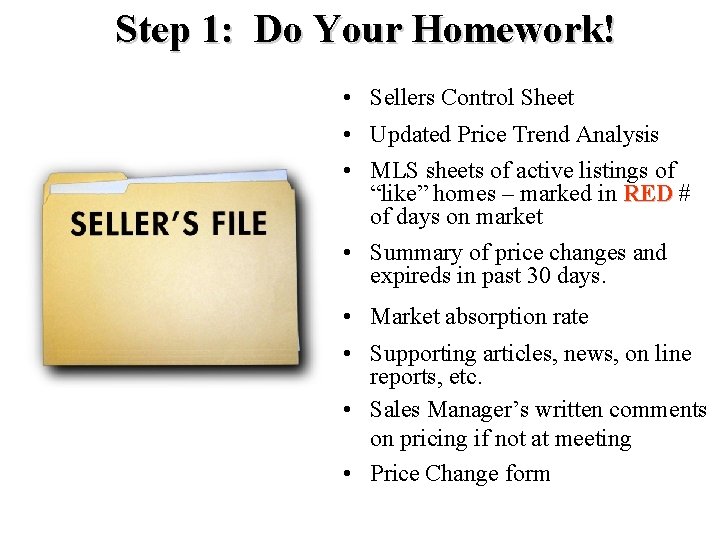 Step 1: Do Your Homework! • Sellers Control Sheet • Updated Price Trend Analysis