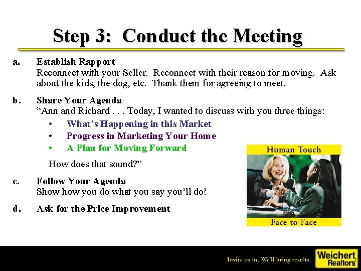 Step 3: Conduct the Meeting a. Establish Rapport Reconnect with your Seller. Reconnect with