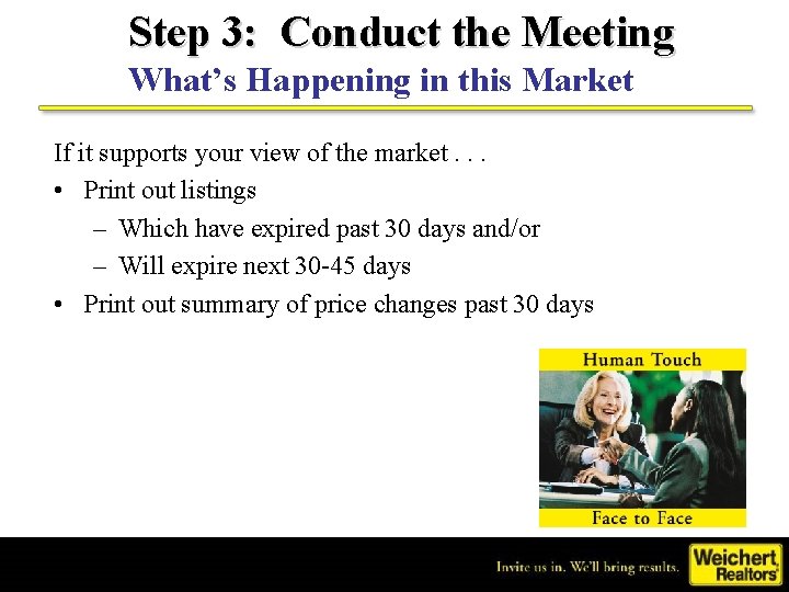 Step 3: Conduct the Meeting What’s Happening in this Market If it supports your