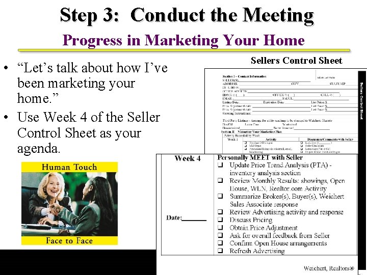 Step 3: Conduct the Meeting Progress in Marketing Your Home • “Let’s talk about