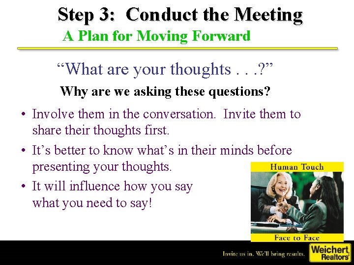 Step 3: Conduct the Meeting A Plan for Moving Forward “What are your thoughts.
