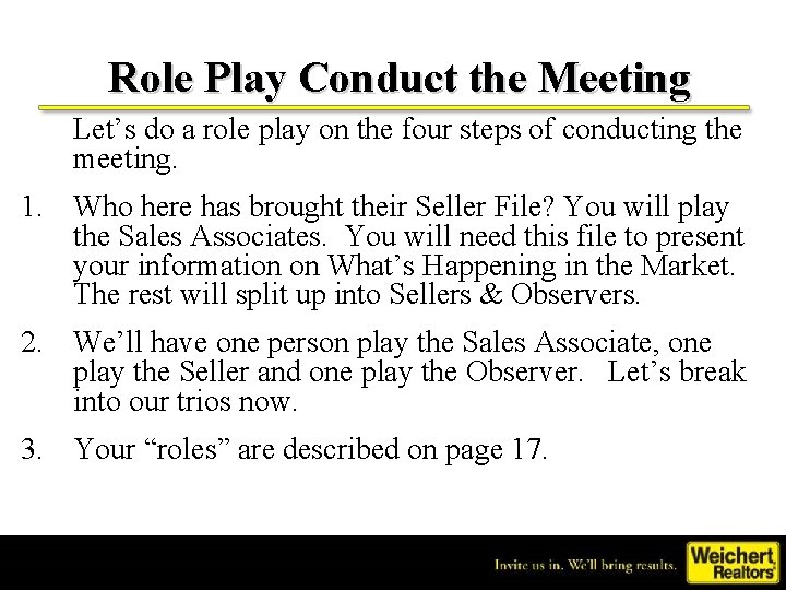 Role Play Conduct the Meeting Let’s do a role play on the four steps