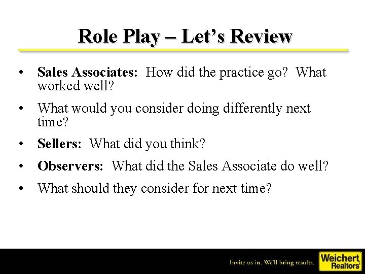 Role Play – Let’s Review • Sales Associates: How did the practice go? What