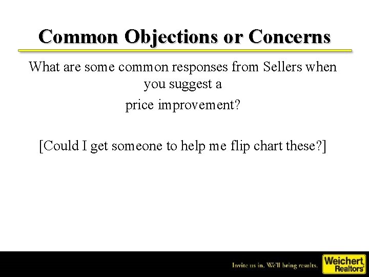 Common Objections or Concerns What are some common responses from Sellers when you suggest