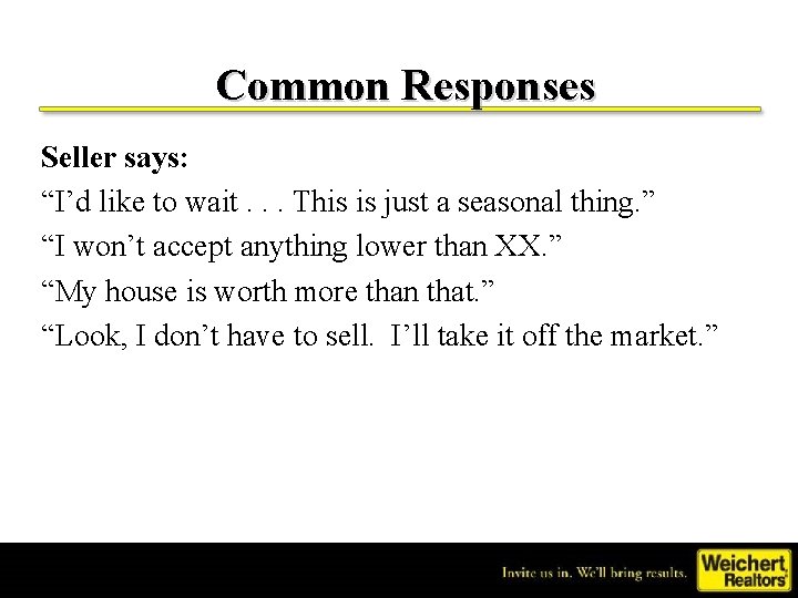 Common Responses Seller says: “I’d like to wait. . . This is just a