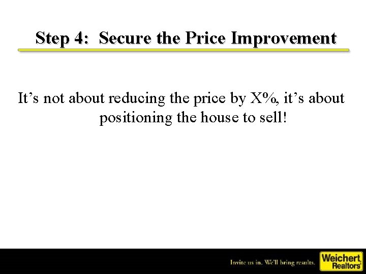 Step 4: Secure the Price Improvement It’s not about reducing the price by X%,
