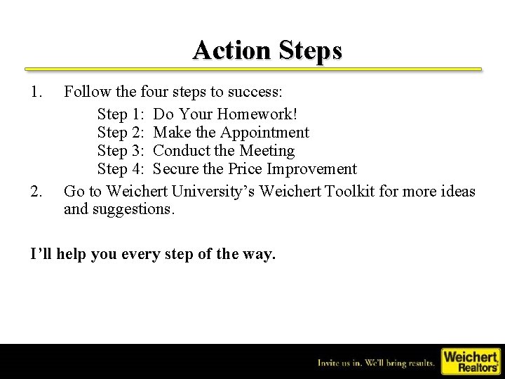 Action Steps 1. 2. Follow the four steps to success: Step 1: Do Your