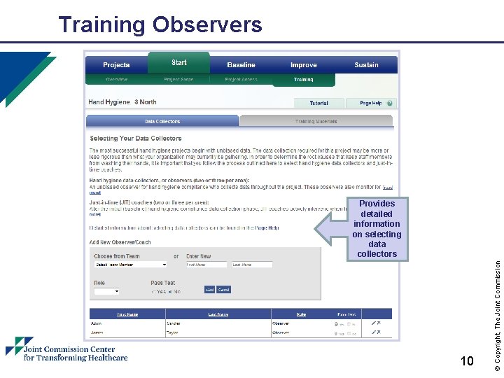 Training Observers 10 © Copyright, The Joint Commission Provides detailed information on selecting data