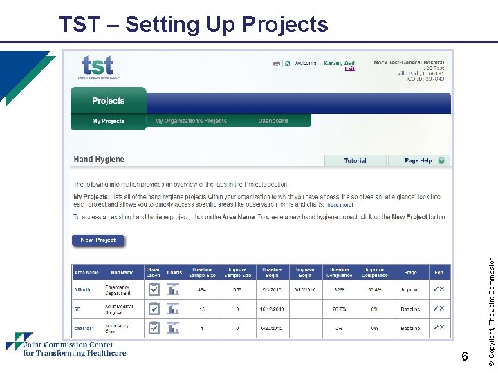 6 © Copyright, The Joint Commission TST – Setting Up Projects 