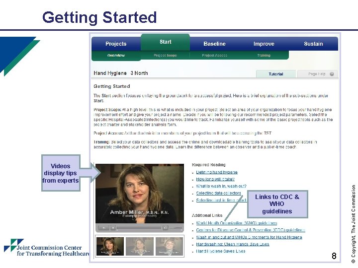 Getting Started Links to CDC & WHO guidelines 8 © Copyright, The Joint Commission