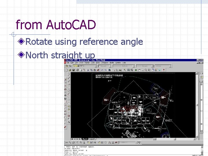 from Auto. CAD Rotate using reference angle North straight up 