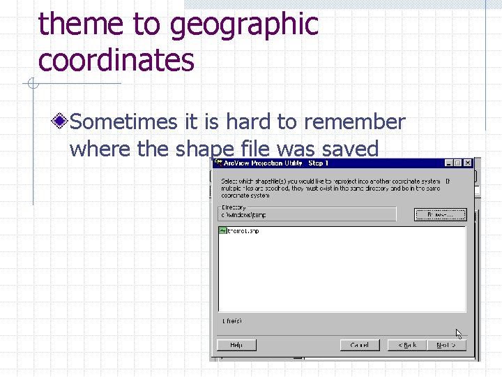 theme to geographic coordinates Sometimes it is hard to remember where the shape file