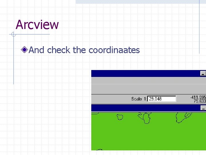 Arcview And check the coordinaates 