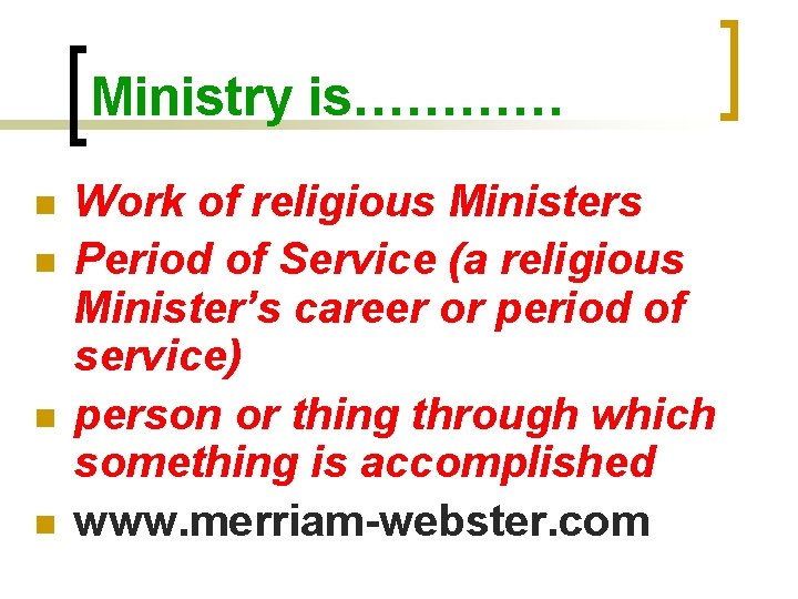 Ministry is………… n n Work of religious Ministers Period of Service (a religious Minister’s