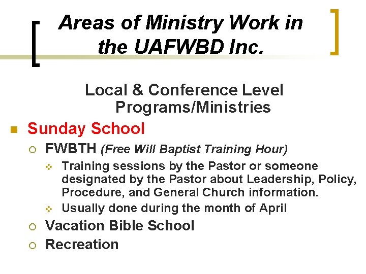 Areas of Ministry Work in the UAFWBD Inc. n Local & Conference Level Programs/Ministries