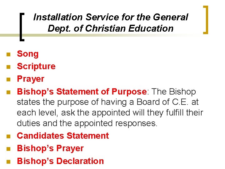 Installation Service for the General Dept. of Christian Education n n n Song Scripture
