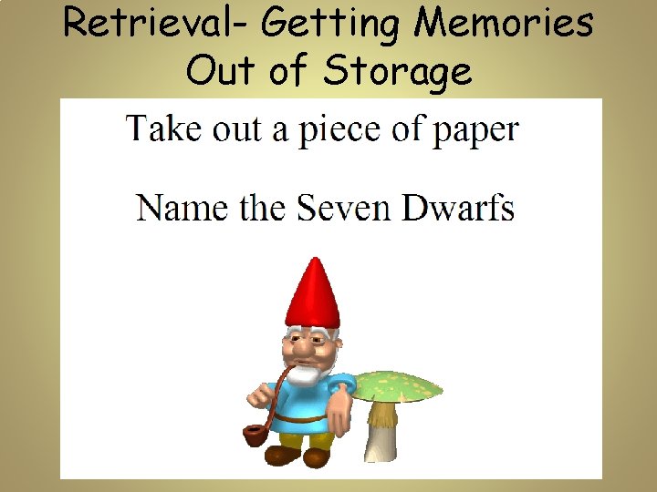 Retrieval- Getting Memories Out of Storage 