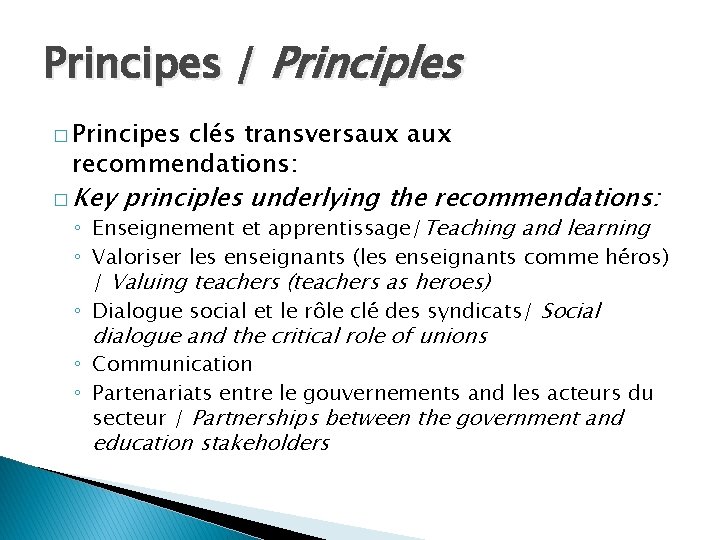 Principes / Principles � Principes clés transversaux recommendations: � Key principles underlying the recommendations: