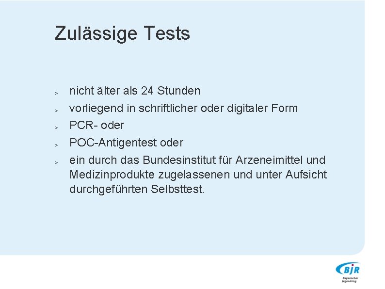 Zulässige Tests > > > nicht älter als 24 Stunden vorliegend in schriftlicher oder