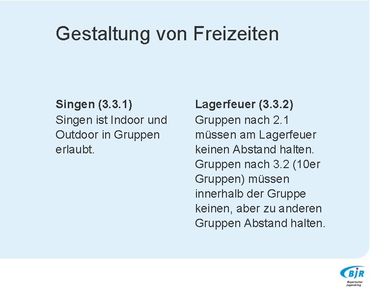 Gestaltung von Freizeiten Singen (3. 3. 1) Singen ist Indoor und Outdoor in Gruppen