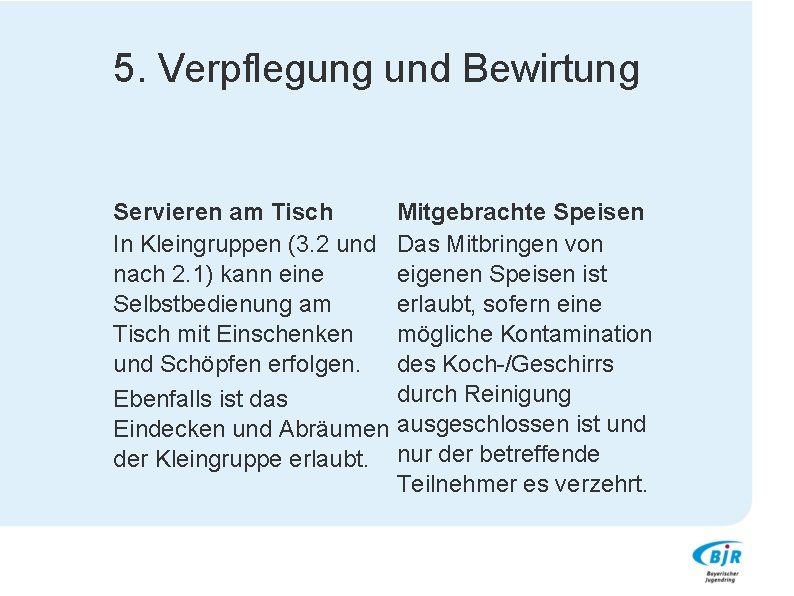 5. Verpflegung und Bewirtung Servieren am Tisch In Kleingruppen (3. 2 und nach 2.