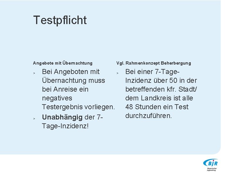 Testpflicht Angebote mit Übernachtung Vgl. Rahmenkonzept Beherbergung Bei Angeboten mit > Übernachtung muss bei