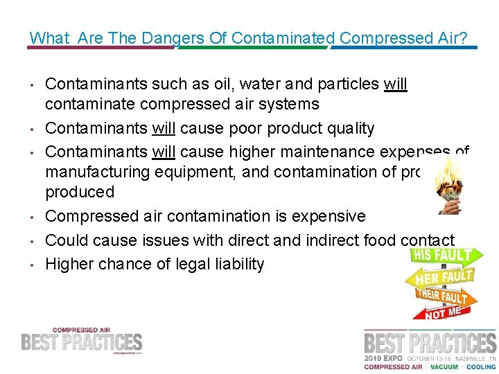 What Are The Dangers Of Contaminated Compressed Air? • • • Contaminants such as