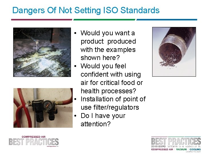 Dangers Of Not Setting ISO Standards • Would you want a product produced with