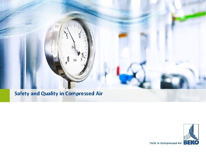 Safety and Quality in Compressed Air Truth In Compressed Air 
