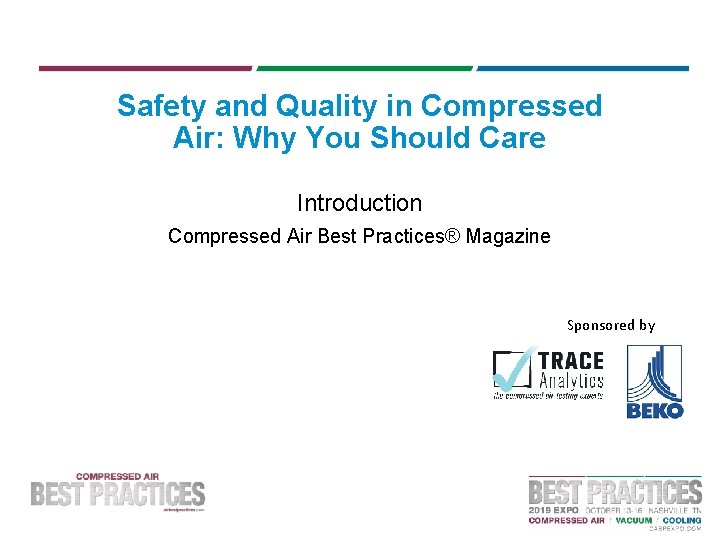 Safety and Quality in Compressed Air: Why You Should Care Introduction Compressed Air Best