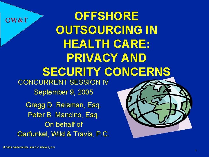 GW&T OFFSHORE OUTSOURCING IN HEALTH CARE: PRIVACY AND SECURITY CONCERNS CONCURRENT SESSION IV September