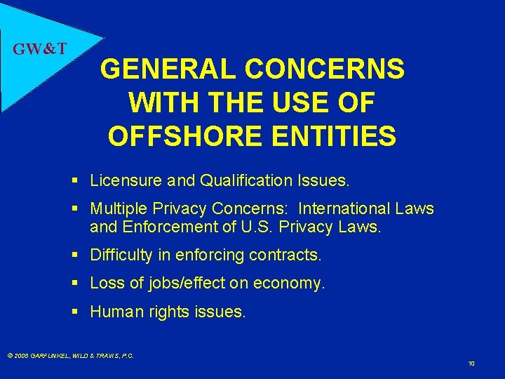 GW&T GENERAL CONCERNS WITH THE USE OF OFFSHORE ENTITIES § Licensure and Qualification Issues.