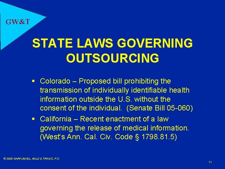 GW&T STATE LAWS GOVERNING OUTSOURCING § Colorado – Proposed bill prohibiting the transmission of