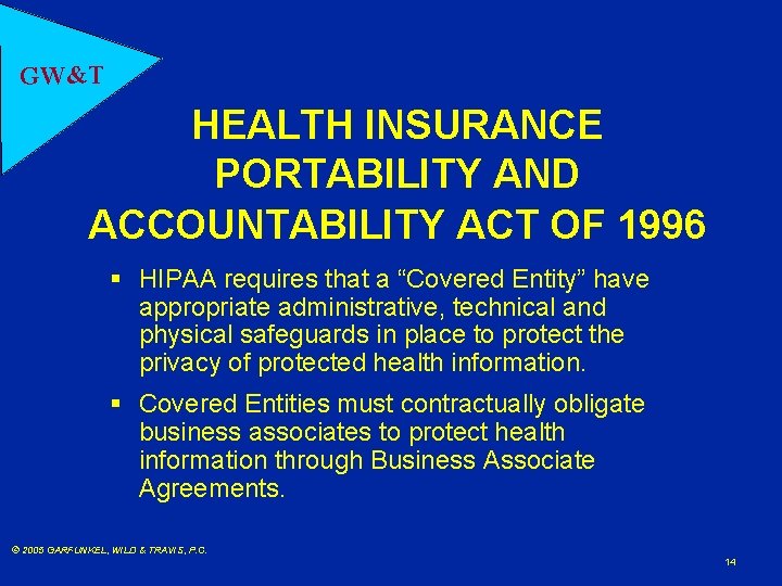 GW&T HEALTH INSURANCE PORTABILITY AND ACCOUNTABILITY ACT OF 1996 § HIPAA requires that a