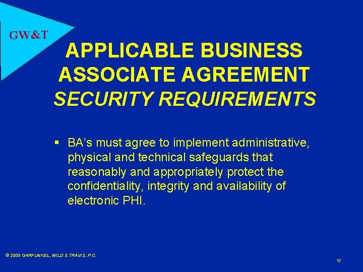 GW&T APPLICABLE BUSINESS ASSOCIATE AGREEMENT SECURITY REQUIREMENTS § BA’s must agree to implement administrative,